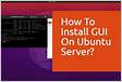 How to install GUI on Ubuntu server 18.04